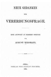 Neue Gedanken zur Vererbungsfrage eine Antwort an Herbert Spencer 1