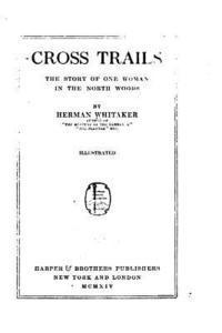 bokomslag Cross Trails, the Story of One Woman in the North Woods