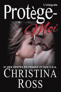 Protége-moi, la série. L'intégrale