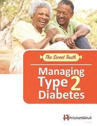 bokomslag The Sweet Truth (488C): Managing Type 2 Diabetes
