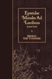 bokomslag Epistulae Morales Ad Lucilium: Latin Text