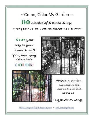 bokomslag Come, Color My Garden 30 Shades of Garden Gray: GRAYSCALE: COLORING the ARTIST'S WAY