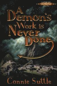 bokomslag A Demon's Work Is Never Done: Latter Day Demons, Book 2
