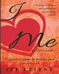 bokomslag I Love Me Bootcamp: You have to love yourself before you can love others