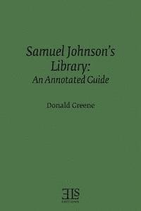 bokomslag Samuel Johnson's Library: An Annotated Guide