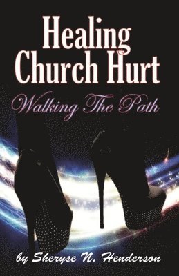 Healing Church Hurt: Walking The Path 1