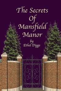 bokomslag The Secrets Of Mansfield Manor