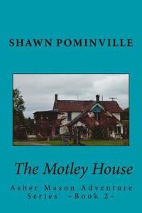 bokomslag The Motley House: Asher Mason Adventure Series Book 2