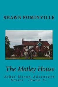 bokomslag The Motley House: Asher Mason Adventure Series Book 2