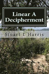 Stuart L. Harris - Linear A Decipherment: Translation of Minoan inscriptions in Linear A, Häftad