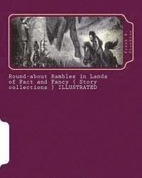 Frank R. Stockton - Round-about Rambles in Lands of Fact and Fancy ( Story collections ) ILLUSTRATED, Häftad