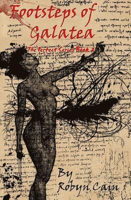 Robyn Cain - Footsteps of Galatea: The Perfect Series Book 2, Häftad