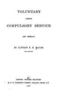bokomslag Voluntary Versus Compulsory Service, An Essay