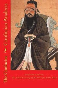 bokomslag Confucian Analects: The Great Learning of the Doctrine of the Mean