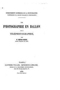 bokomslag La photographie en ballon et la téléphotographie