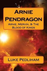 bokomslag Arnie, Mervin, & The Blood of Kings