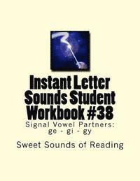 bokomslag Instant Letter Sounds Student Workbook #38: Signal Vowel Partners: ge - gi - gy