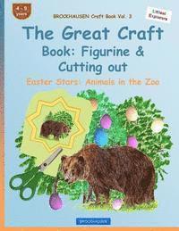 BROCKHAUSEN Craft Book Vol. 3 - The Great Craft Book: Figurine & Cutting out: Easter Stars: Animals in the Zoo 1