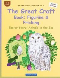 bokomslag BROCKHAUSEN Craft Book Vol. 4 - The Great Craft Book: Figurine & Pricking: Easter Stars: Animals in the Zoo