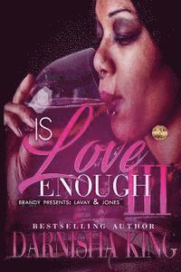 bokomslag Is Love Enough 3: Brandy Presents: LaVay & Jones