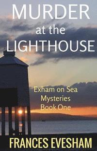 bokomslag Murder at the Lighthouse: An Exham on Sea Mystery