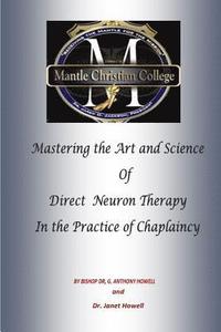 bokomslag Mastering the Art and Science of Direct Neuron Therapy In the Practice of Chaplaincy
