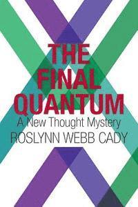 bokomslag The Final Quantum: A New Thought Mystery