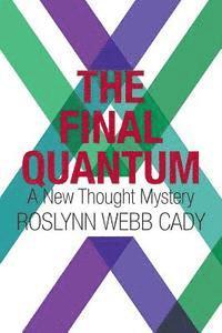 The Final Quantum: A New Thought Mystery 1