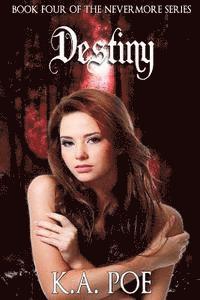 K. a. Poe - Destiny (Nevermore, Book 4), Häftad