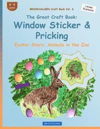 bokomslag BROCKHAUSEN Craft Book Vol. 6 - The Great Craft Book: Window Sticker & Pricking: Easter Stars: Animals in the Zoo