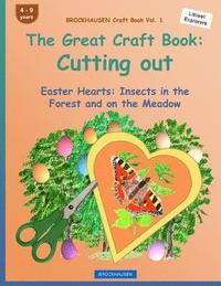 bokomslag BROCKHAUSEN Craft Book Vol. 1 - The Great Craft Book: Cutting out: Easter Hearts: Insects in the Forest and on the Meadow