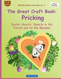 bokomslag BROCKHAUSEN Craft Book Vol. 2 - The Great Craft Book: Pricking: Easter Hearts: Insects in the Forest and on the Meadow