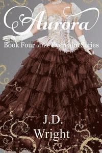 J. D. Wright - Aurora: Book Four of the Everealm Series, Häftad
