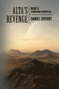 Daniel Bryant - Alta's Revenge: Book II Chandaran Chronicles, Häftad