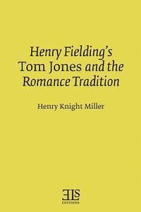 bokomslag Henry Fielding's Tom Jones and the Romance Tradition