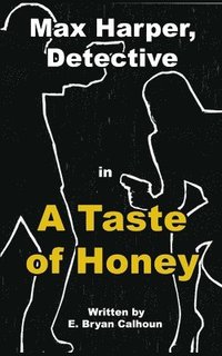 bokomslag Max Harper, Detective: A Taste of Honey