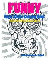 Skulls: Sugar Skull Funny Coloring Book Inspire Creativity Reduce Stress: Flower Art Activity Relax, Creative Coloring Animals 1