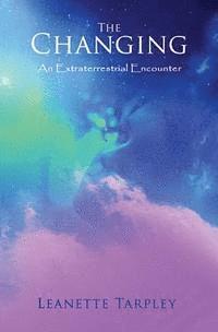 The Changing: An Extraterrestrial Encounter 1