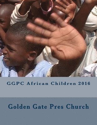 Golden Gate Pres Church - GGPC African Children 2016, Häftad