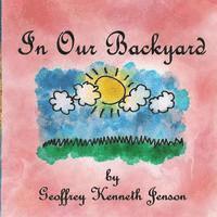 Geoffrey Kenneth Jenson - In Our Backyard, Häftad