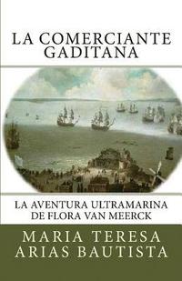 bokomslag La comerciante gaditana: La aventura ultramarina de Flora Van Meerck