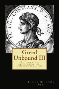 bokomslag Greed Unbound III: Solidification & Expansion of Kingdoms & Empires