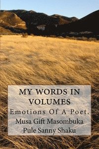 bokomslag My Words In Volumes: Emotions Of A Poet