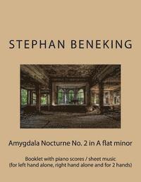 Stephan Beneking: Amygdala Nocturne No. 2 in A flat minor: Beneking: Booklet with piano scores / sheet music of Amygdala Nocturne No. 2 1