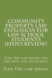 bokomslag Community Property Law Explosion For Law School Students (Hypo Review): Jide Obi law books for the best and brightest!
