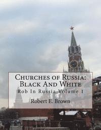 bokomslag Churches of Russia: Black And White: Rob In Russia Volume 1