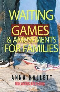 Waiting Games and Amusements for Families 1