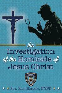 bokomslag The Investigation of the Homicide of Jesus Christ