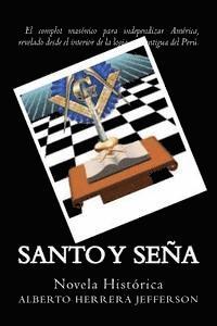 Santo y Seña: Novela historica de la masoneria en el Peru 1