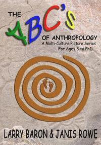 bokomslag The ABC's of Anthropology: A Multi-Culture Picture Series For Ages 3+